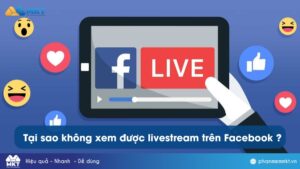 Tai-sao-khong-xem-duoc-livestream-tren-Facebook-2